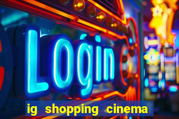 ig shopping cinema porto velho